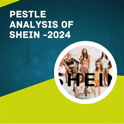 Pestle Analysis of Shein.